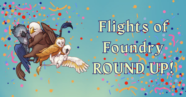 Flights of Foundry gryphons on the left, confetti coming from every corner, and in the foreground it reads Flights of Foundry Round Up!
